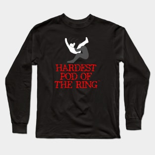 Hardest Pod of the Ring Long Sleeve T-Shirt